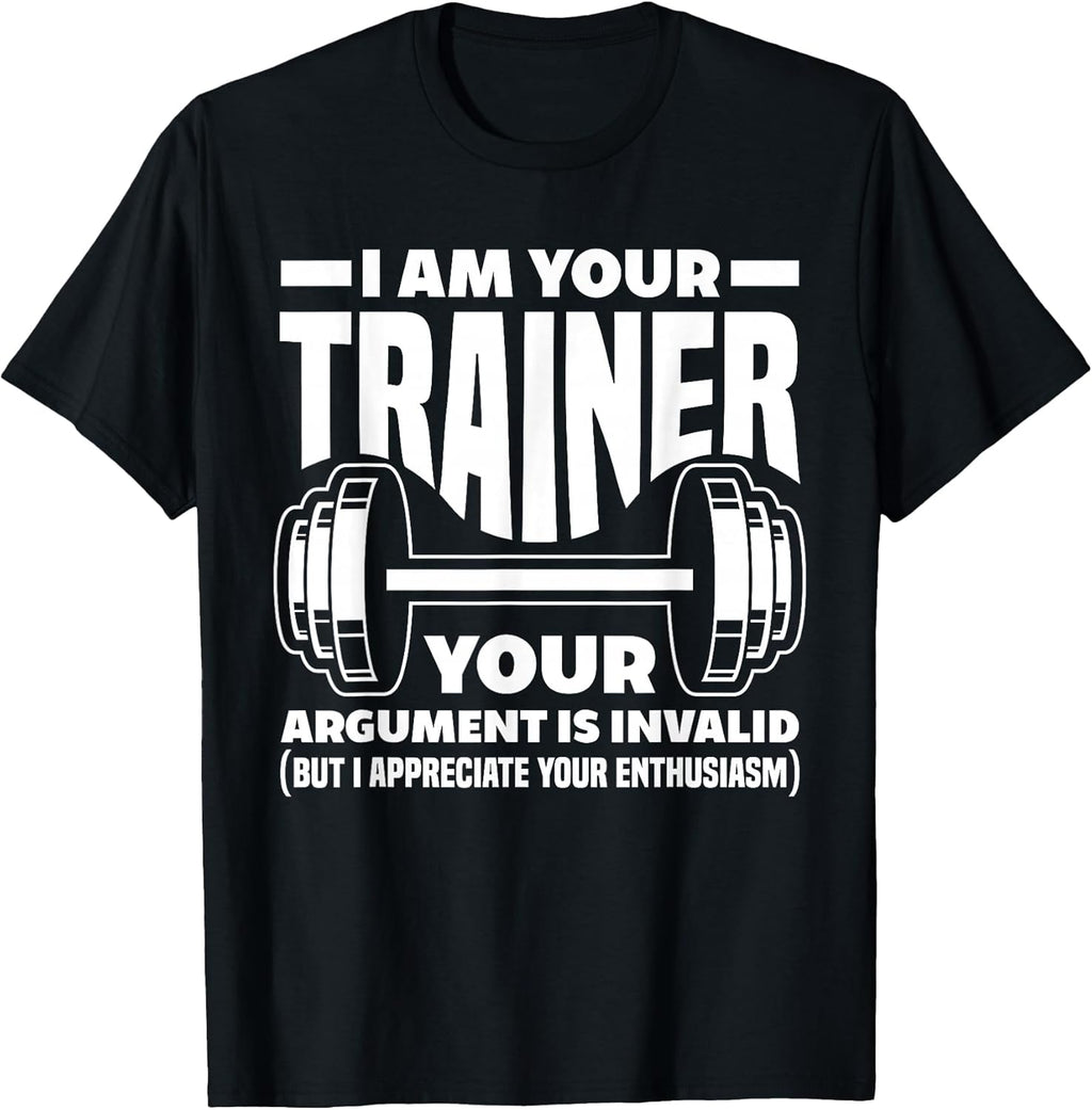 Funny I Am Your Trainer Gym Personal Trainer Coach T-Shirt