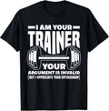 Funny I Am Your Trainer Gym Personal Trainer Coach T-Shirt