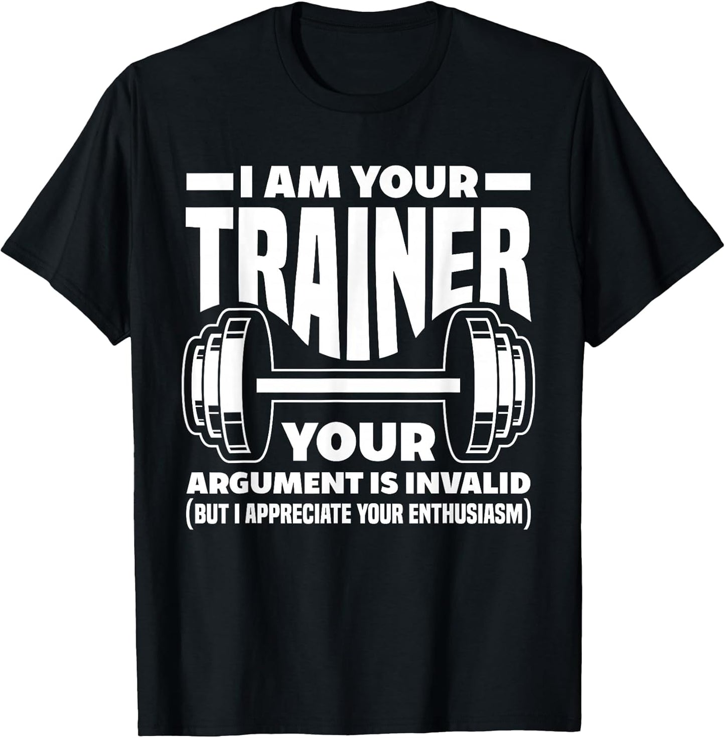 Funny I Am Your Trainer Gym Personal Trainer Coach T-Shirt