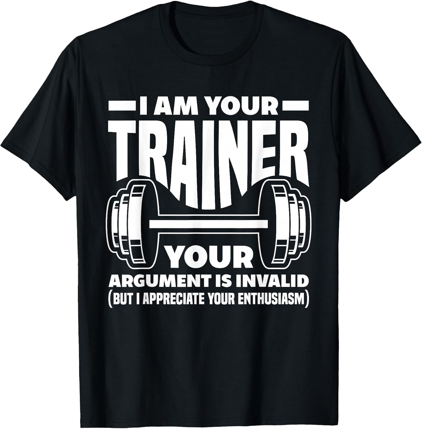 Funny I Am Your Trainer Gym Personal Trainer Coach T-Shirt
