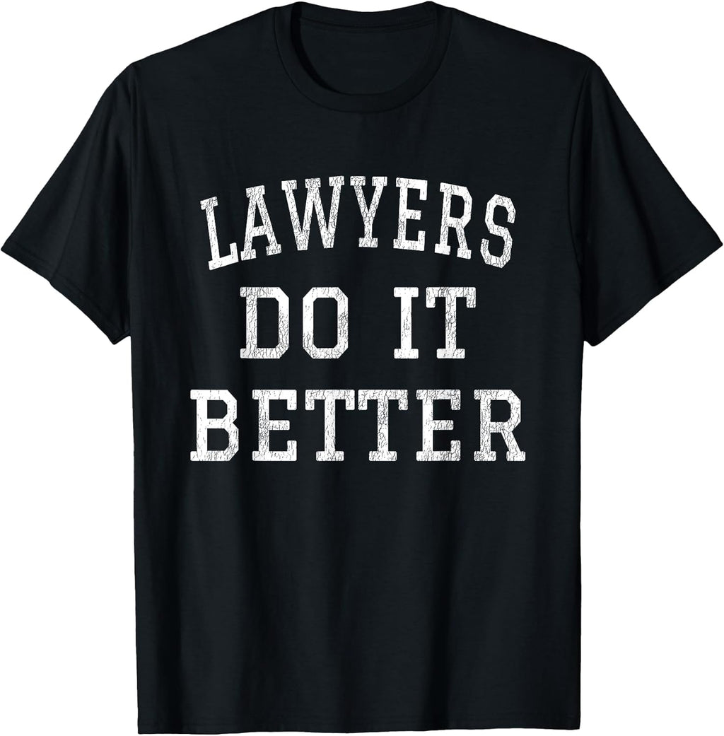 Lawyers Do It Better Shirts and Clothing Gifts