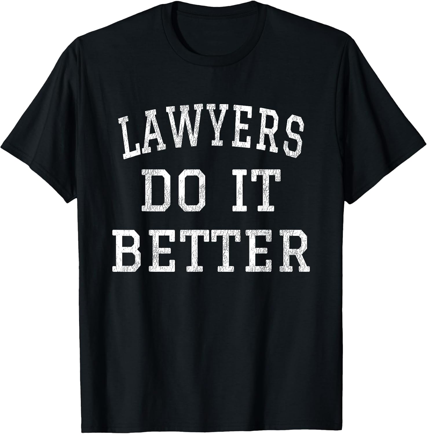 Lawyers Do It Better Shirts and Clothing Gifts
