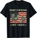 Raise Chickens Not Taxes Tees