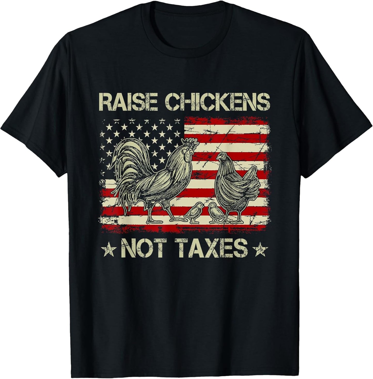Raise Chickens Not Taxes Tees