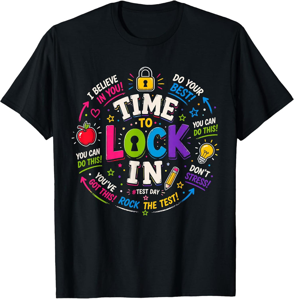 Time to Lock in Test Day Teachers Testing Day Motivation T-Shirt