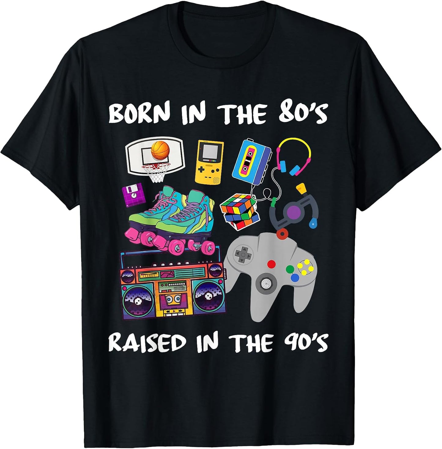 Born in the 80's Raised in the 90's Tees