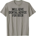 Dental Advice For Beer Lover Funny Dentist T-Shirt