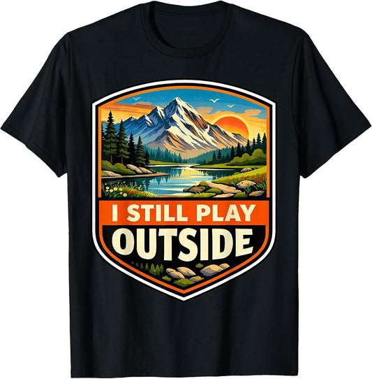 I Still Play Outside Outdoors Nature Hiking Merch