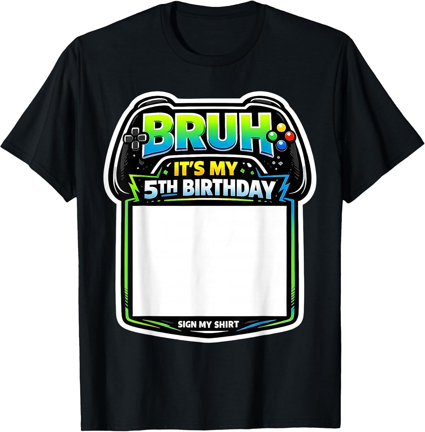 Bruh It's My 5th Birthday Sign My Shirt 5 Merch