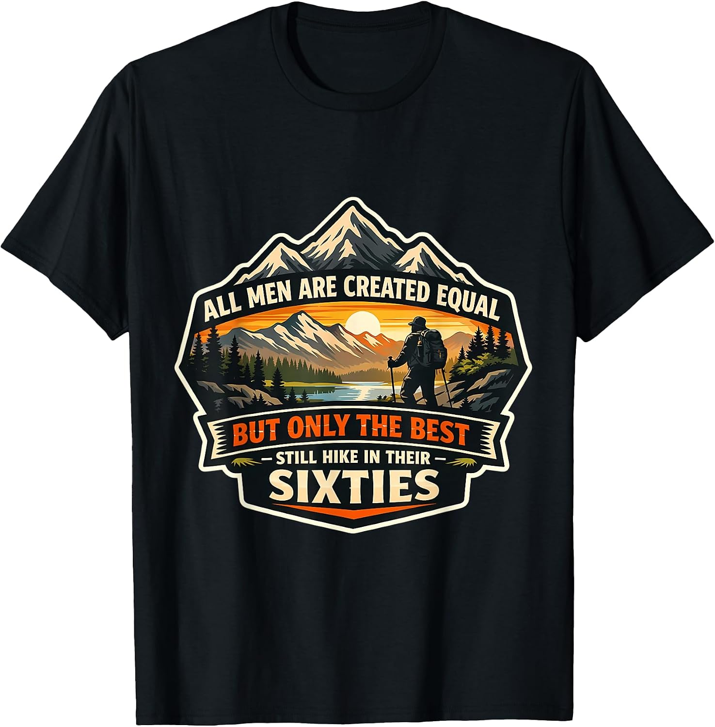 The Best Men Hike In Their Sixties Hiker Merch