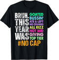 Bruh This Year was Goated No Cap Funny Last Day of School T-Shirt