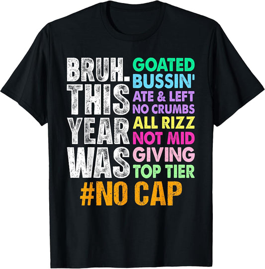 Bruh This Year was Goated No Cap Funny Last Day of School T-Shirt
