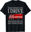 Firefighter Gift I Drive Wee Woo Fire Truck