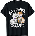 Valentine's Cat Lover Life is Better with Cats Mother's Day T-Shirt Small