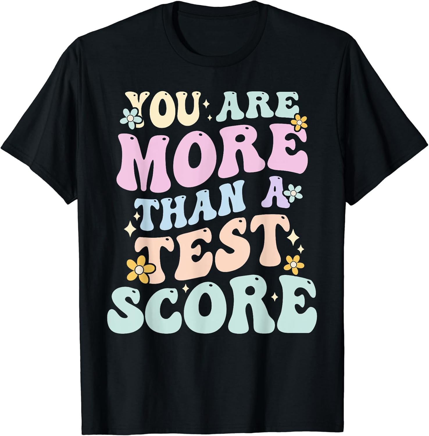Funny Test Day You're More Than Score Motivational Students T-Shirt