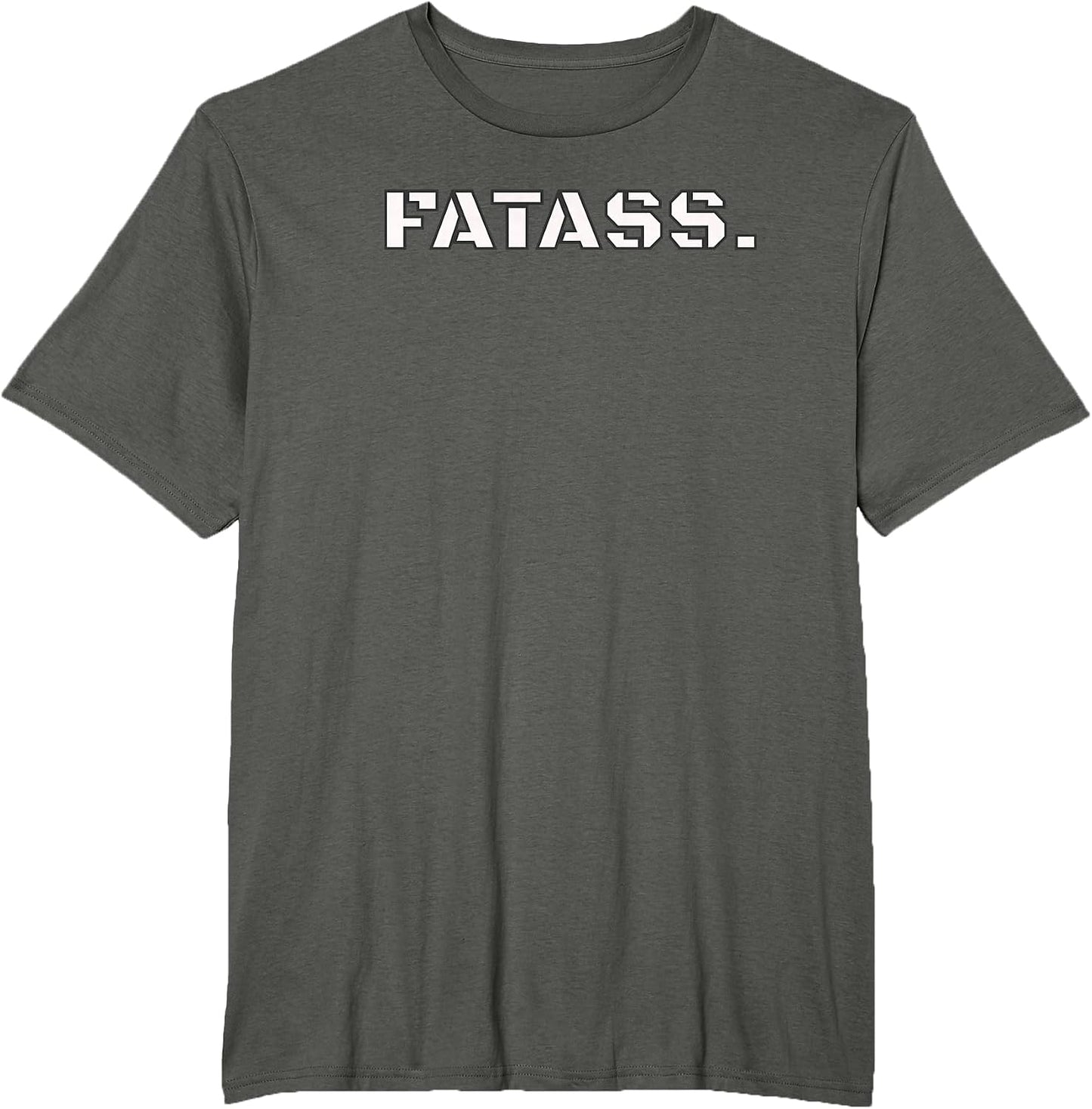 Eat Like A Fatass I Fat Ass Men Women