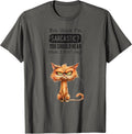 Funny Sarcastic Cat Friends Funny Quotes Tee
