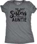 Crazy Dog Womens Best Sisters Get Promoted to Auntie Funny Gift for Cool Aunt