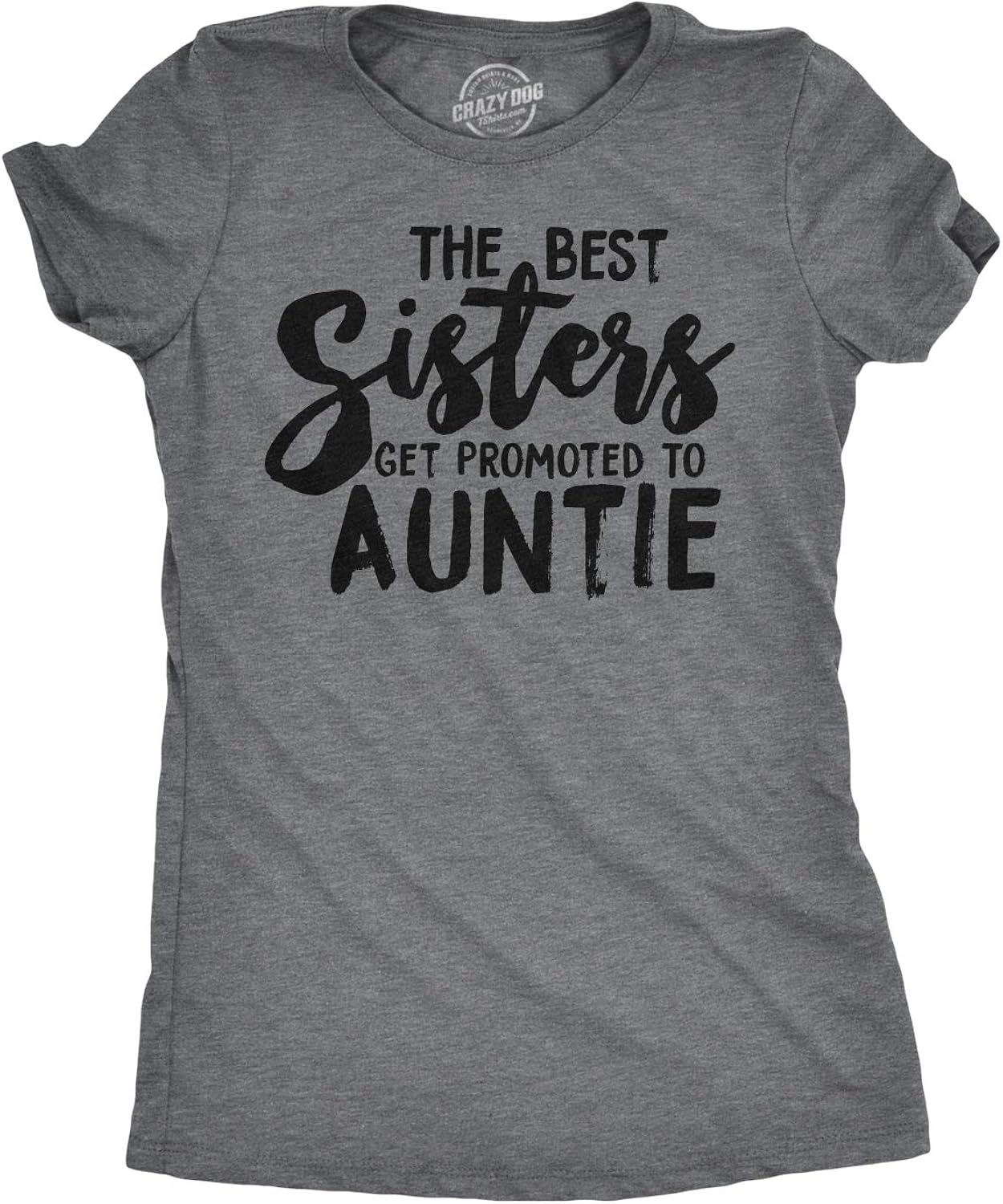Crazy Dog Womens Best Sisters Get Promoted to Auntie Funny Gift for Cool Aunt