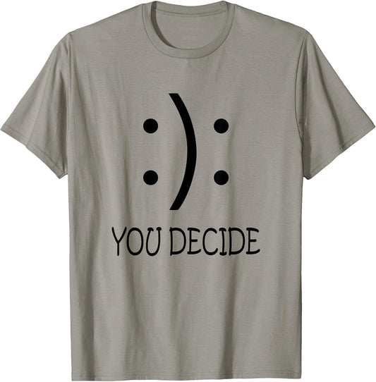 You Decide T-shirt
