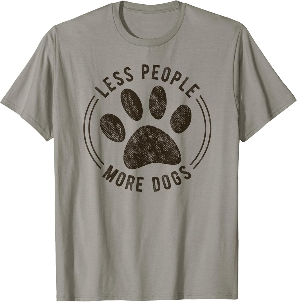 Less People More Dogs Funny Sarcastic Sayings Dog Lover Men Women Kids T-Shirt