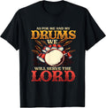 Me And My Drums We Will Serve The Lord Christian Drummer T-Shirt