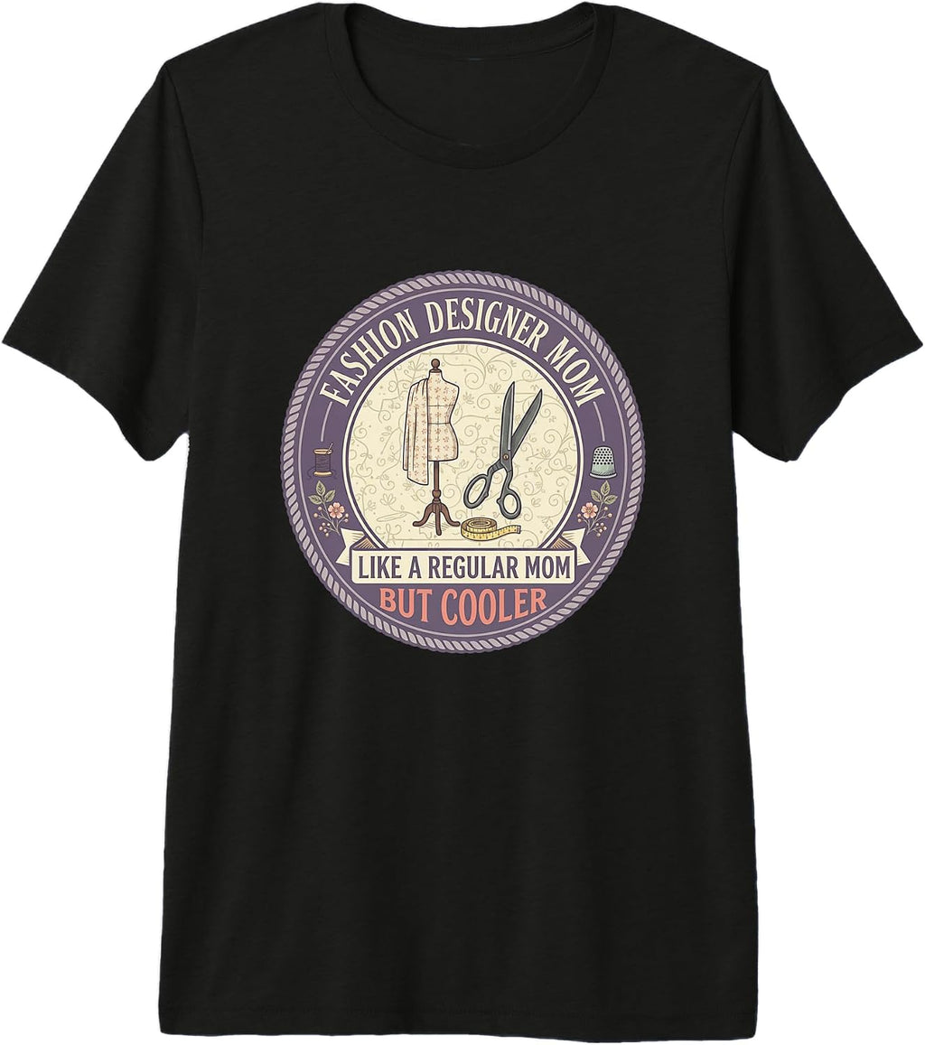 Funny Fashion Clothing Designer Mom Gift