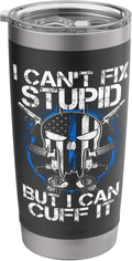 Cant Fix Stupid Cuff It Shirt Gifts