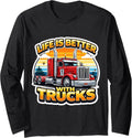 Life Is Better With Semi Trucks Driver Merch