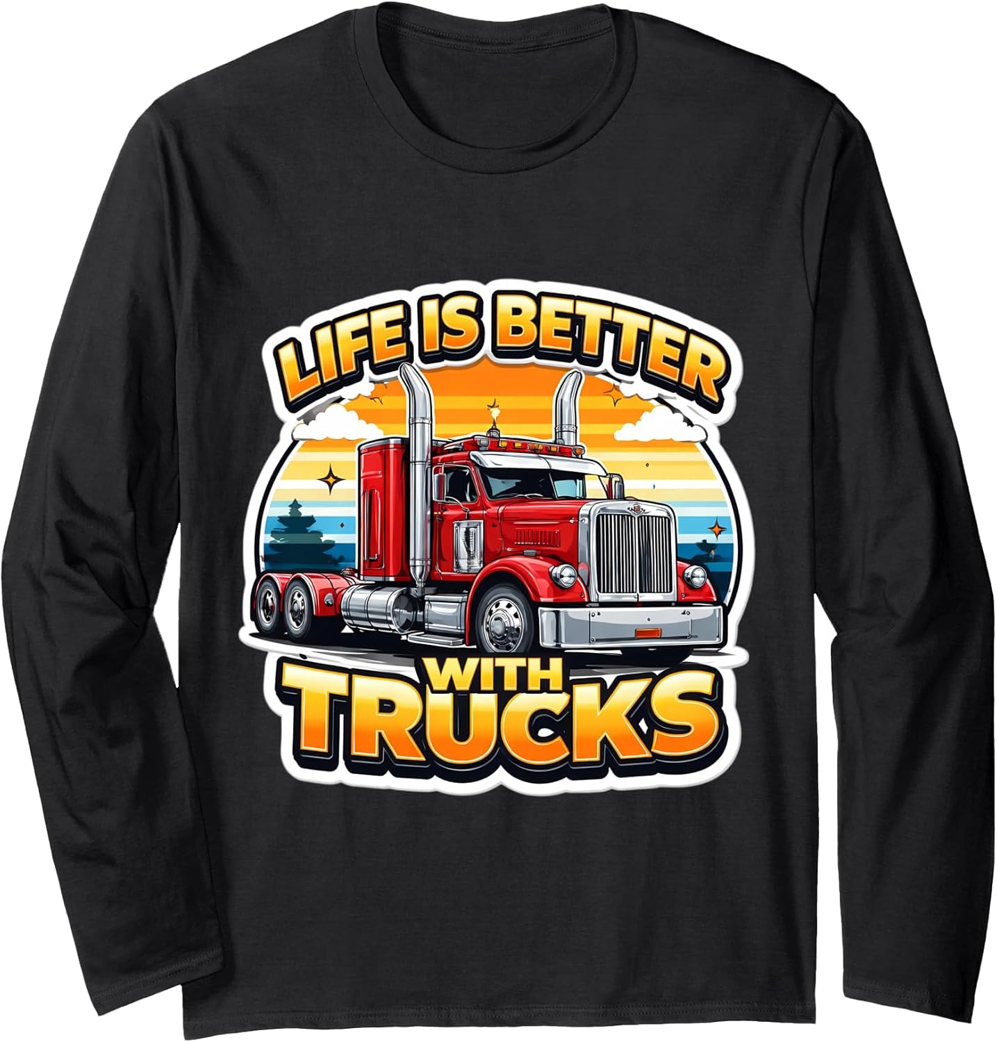 Life Is Better With Semi Trucks Driver Merch