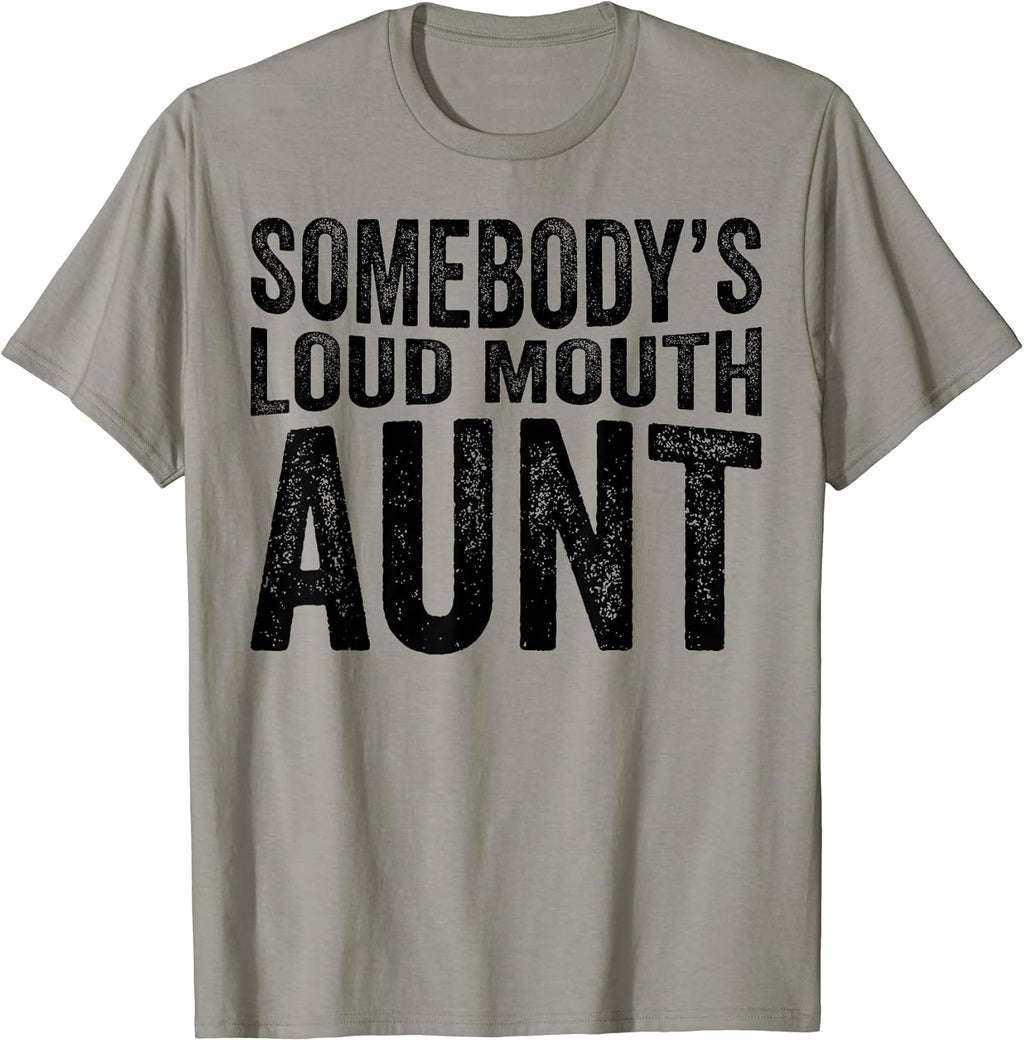 Somebody's Loud Mouth Aunt Merch Shop