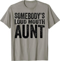 Somebody's Loud Mouth Aunt Merch Shop