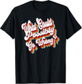 Retro 80s Humor Saying Tees