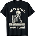 Funny Skeleton Dark Humor Sarcastic Apparel