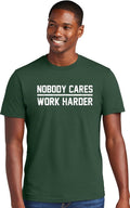 Adult Nobody Cares Work Harder Motivational Quote Deluxe Soft T-Shirt
