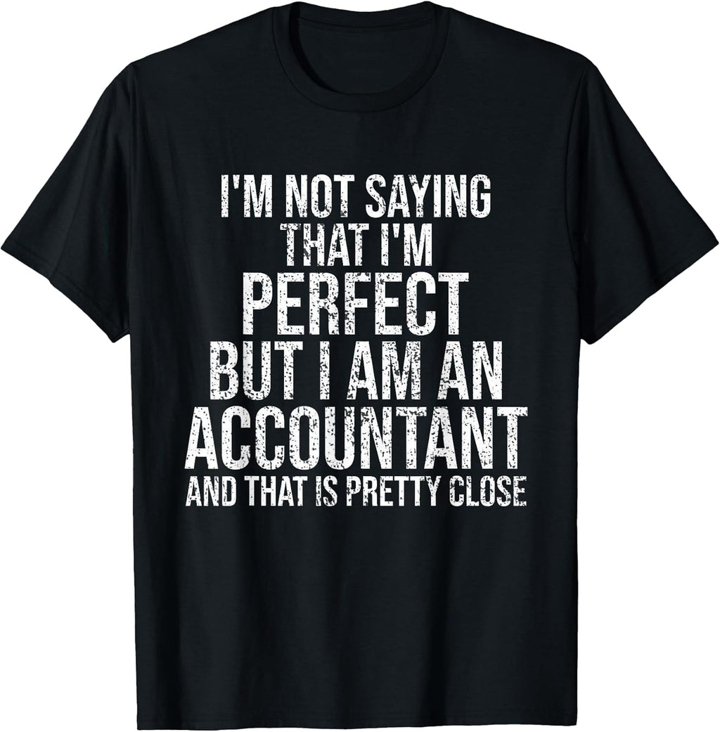 Funny I Am An Accountant Accounting Gifts Apparel