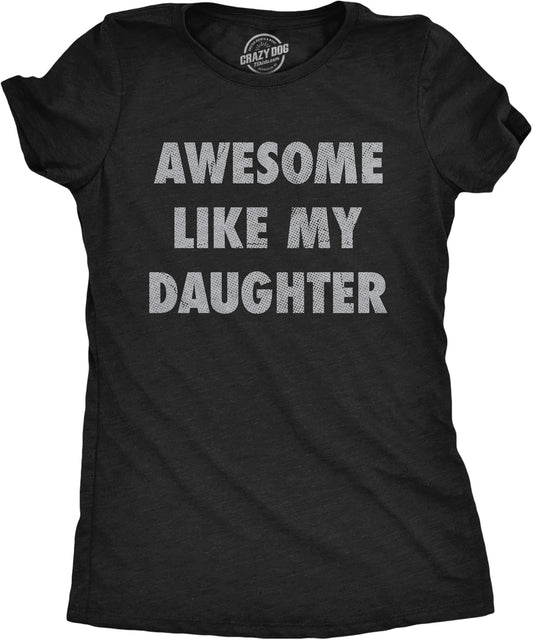 Womens Funny T Shirts Awesome Like My Daughter Sarcastic Mothers Day Tee for Ladies