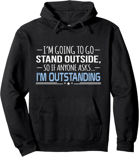 I'm Outstanding Funny Sarcasm Graphic Pullover Hoodie