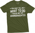 Grandpa T-Shirt You Cant Tell me What to do You aren't My Grand Daughter Granddaughter papa Tee Shirt