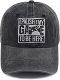 I Paused My Game to Be Here Hat for Men Women, Funny Adjustable Cotton Embroidered Gamer Baseball Cap