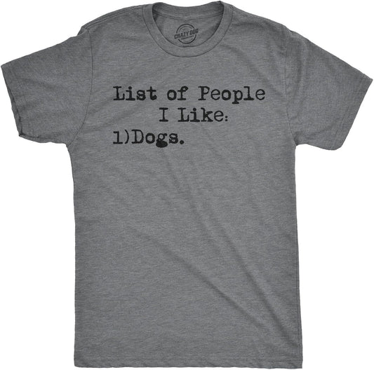 Mens List of People I Like Dog T Shirt Funny Sarcastic Animal Lover Cool Novelty