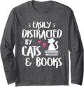 Easily Distracted by Cats and Books - Cat & Book Lover Long Sleeve T-Shirt