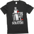 Men's Funny Tis but a Scratch Medieval Warrior Knight T-Shirt Funny Gift Sarcasm Sarcastic Tee Shirt