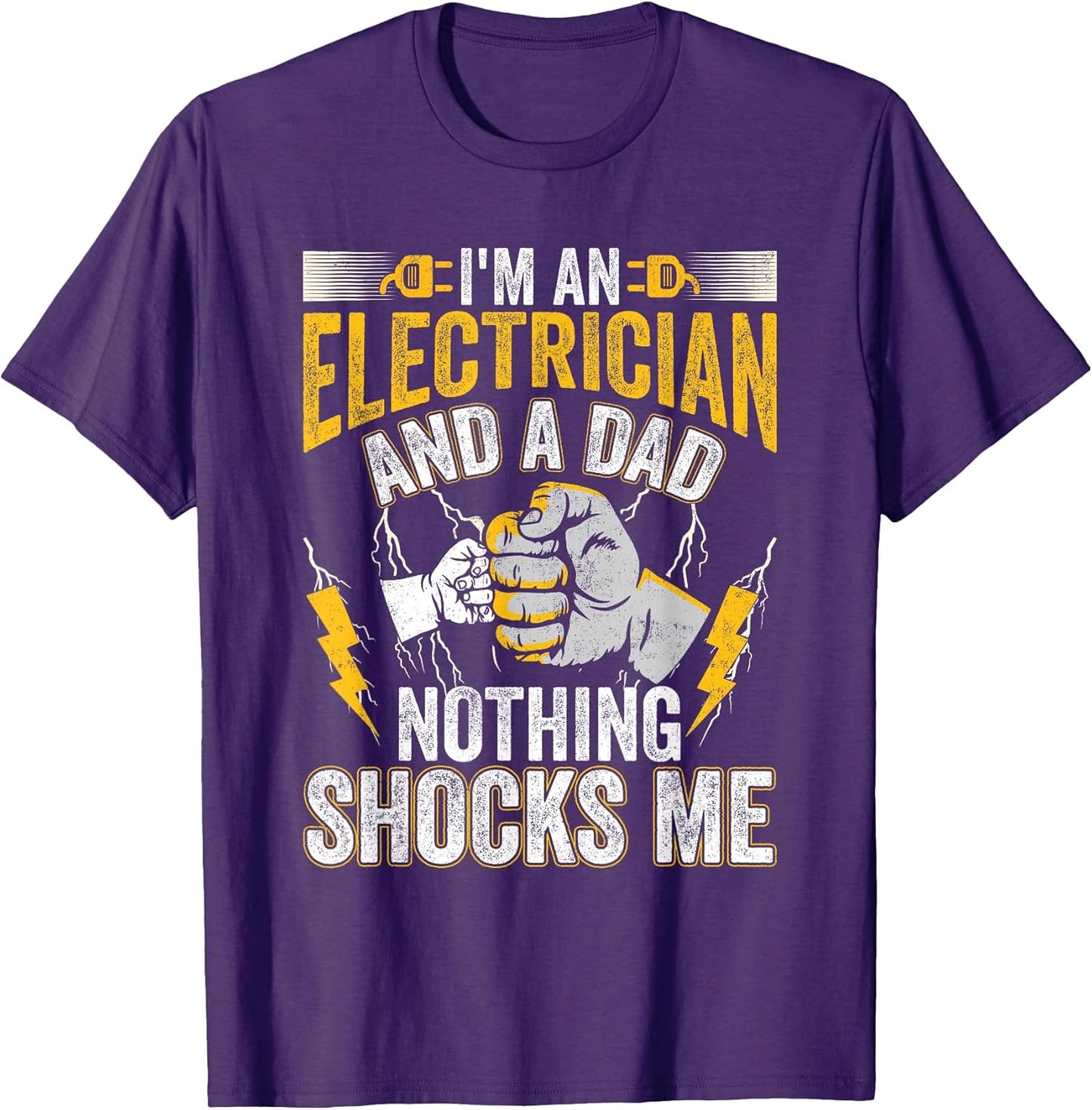 I'm An Electrician And A Dad Nothing Shocks Me Tee