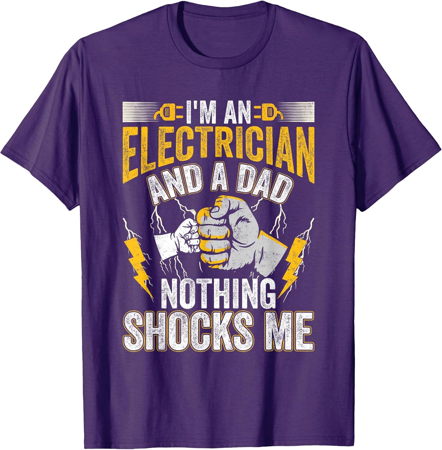 I'm An Electrician And A Dad Nothing Shocks Me Tee
