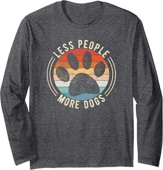 Vintage Retro Funny Sayings Dog Lover Less People More Dogs Long Sleeve T-Shirt