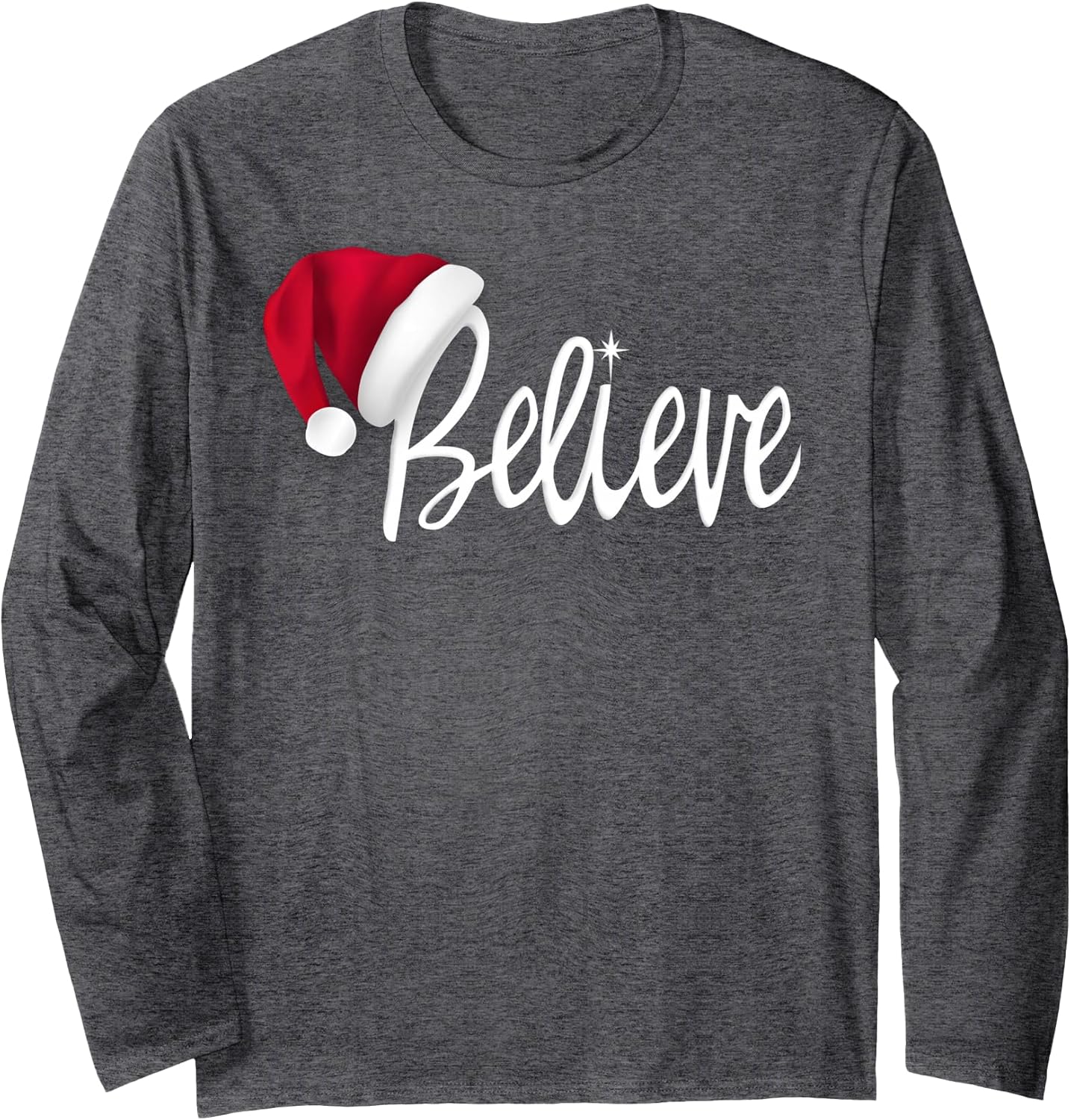 Believe in Santa Claus Long Sleeve T-Shirt