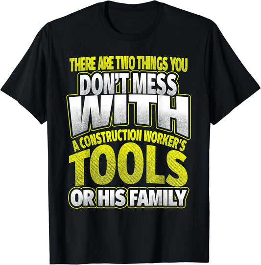 Funny Construction Worker Shirt - Tools or Family Tshirt
