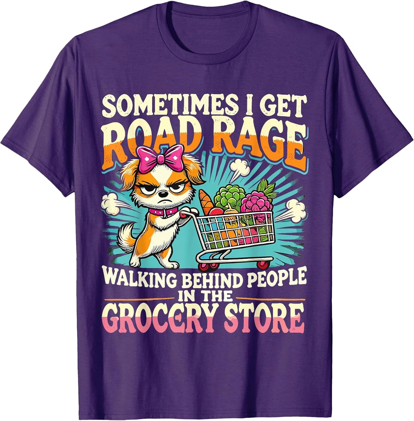 Funny Dog Sometimes I Get Road Rage Behind Tee