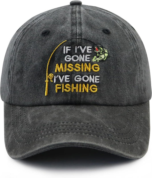 If I've Gone Missing I've Gone Fishing Hat for Men Women, Funny Adjustable Embroidered Fishing Lovers Baseball Cap